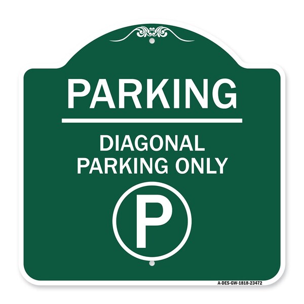 Signmission Parking-Diagonal Parking W/ Parking, Green & White Aluminum Sign, 18" x 18", GW-1818-23472 A-DES-GW-1818-23472 - main